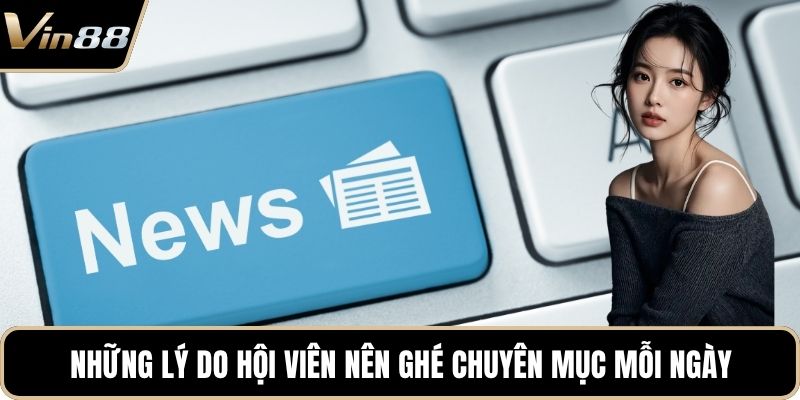 Tin Tức VIN88 Cập Nhật Mới, Cực Nóng Theo Từng Diễn Biến - xivozu.org