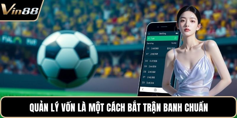 Cách Bắt Trận Banh Chuẩn - Cá Cược Hiệu Quả Tại VIN88 2026 - xivozu.org