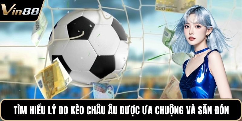 Kèo Châu Âu - Kinh Nghiệm Bắt Kèo Siêu Chuẩn Tại VIN88 2026 - xivozu.org