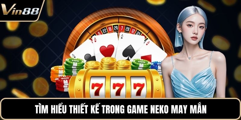 Neko May Mắn – Game Slot Mèo Thần Tài Cực Hot Tại VIN88 2026 - xivozu.org