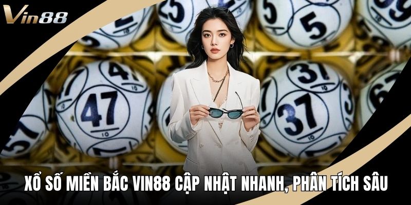 Xổ Số Miền Bắc VIN88 Cập Nhật Nhanh, Phân Tích Sâu 2026 - xivozu.org